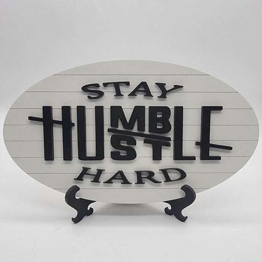 Stay Humble, Hustle Hard, Tabletop Sign, Counter Sign, Positive Saying Sign, Gift For Him, Gift For Her, Uplifting Saying, Desk Decoration