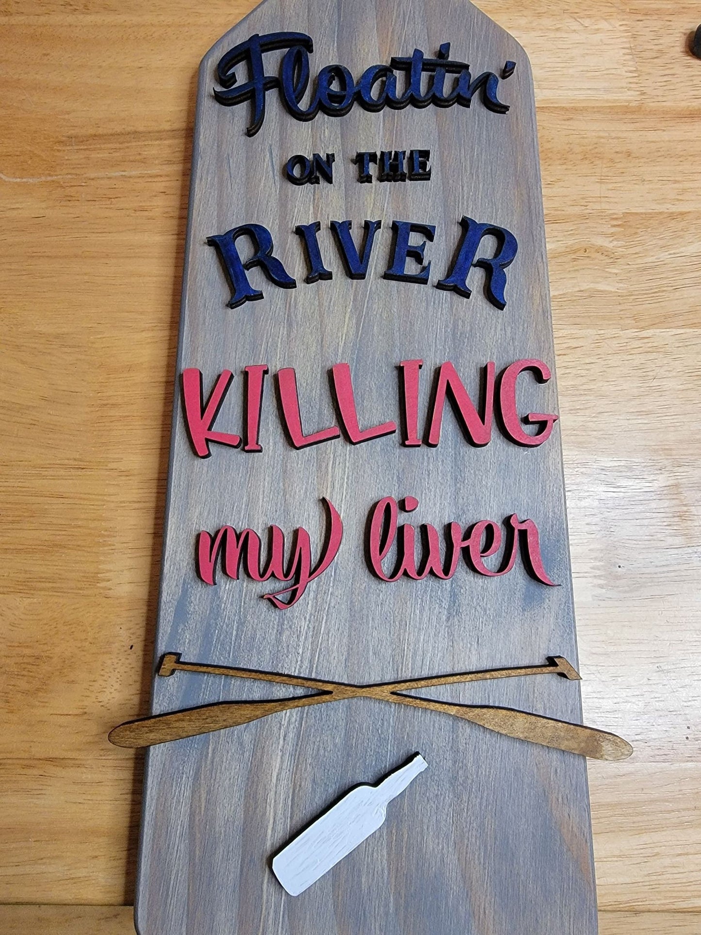 Paddle Sign, Floating down the river, killing my liver. canoe sign