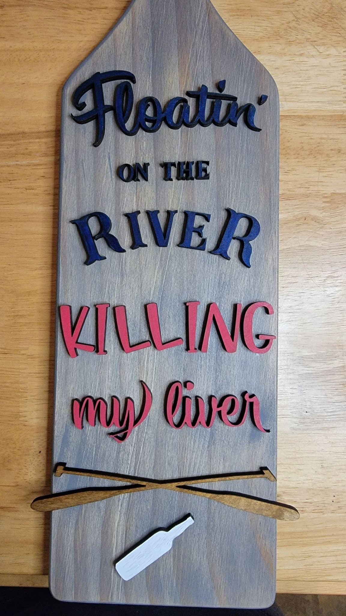 Paddle Sign, Floating down the river, killing my liver. canoe sign