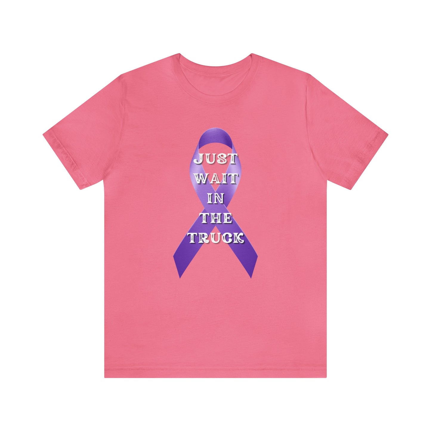 Domestic Violence Awareness Shirt - Just Wait In The Truck T-Shirt - Hardy