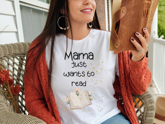 Mama just wants to read shirt, Book Lover T-Shirt, Book Tok, Gift For Her