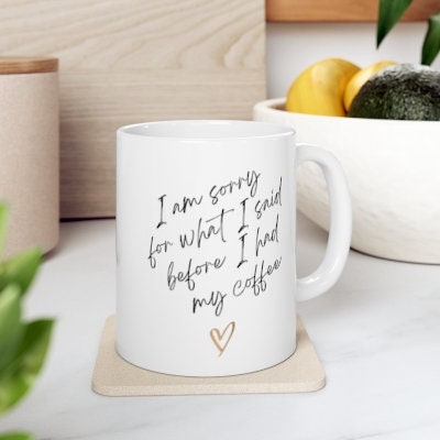 I'm sorry coffee cup, Custom Coffee Cup, Personal Coffee Mug, Coffee Mug, Personal Coffee Cup, Gift for Women