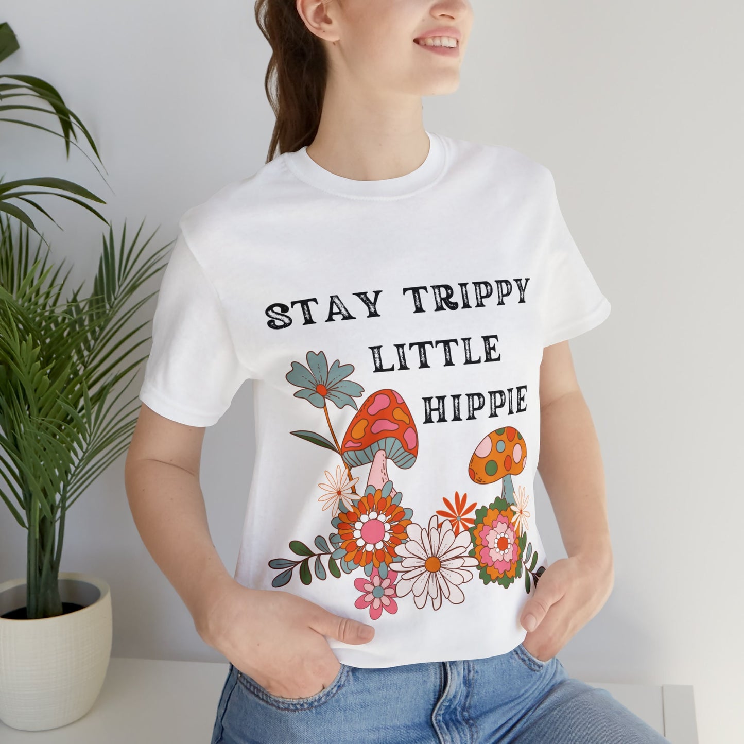 Stay Trippy Little Hippie T-Shirt