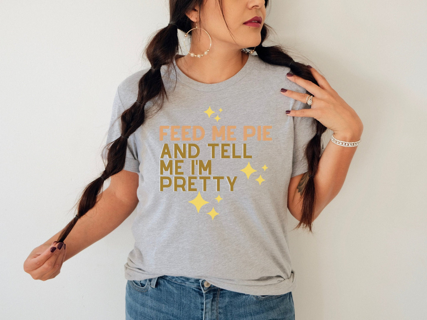 Feed Me Pie And Tell Me I'm Pretty shirt - Fall Season Shirt - Funny Fall Tshirt - Pumpkin Pie - Thanksgiving Shirt - Gift For Her