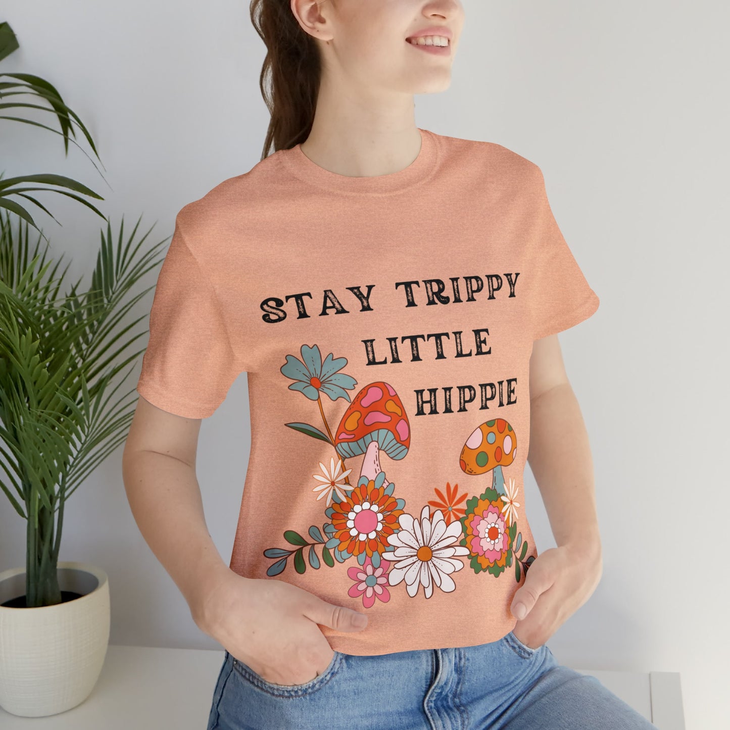 Stay Trippy Little Hippie T-Shirt
