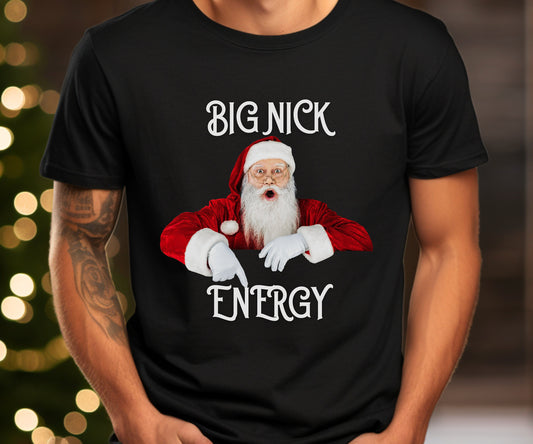 Big Nick Energy Shirt, Funny Christmas T-Shirt, Santa Shirts, Gift For Him
