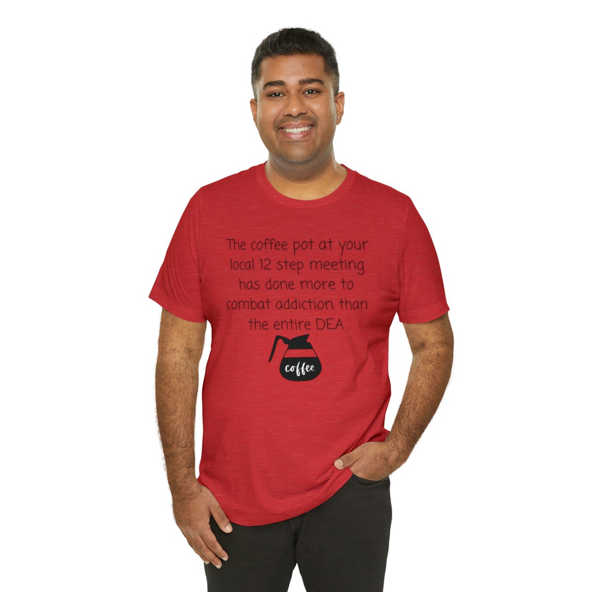 Coffee pot at a 12 step meeting T-shirt - Funny shirts - Recovery shirts - Gift for recovering addicts