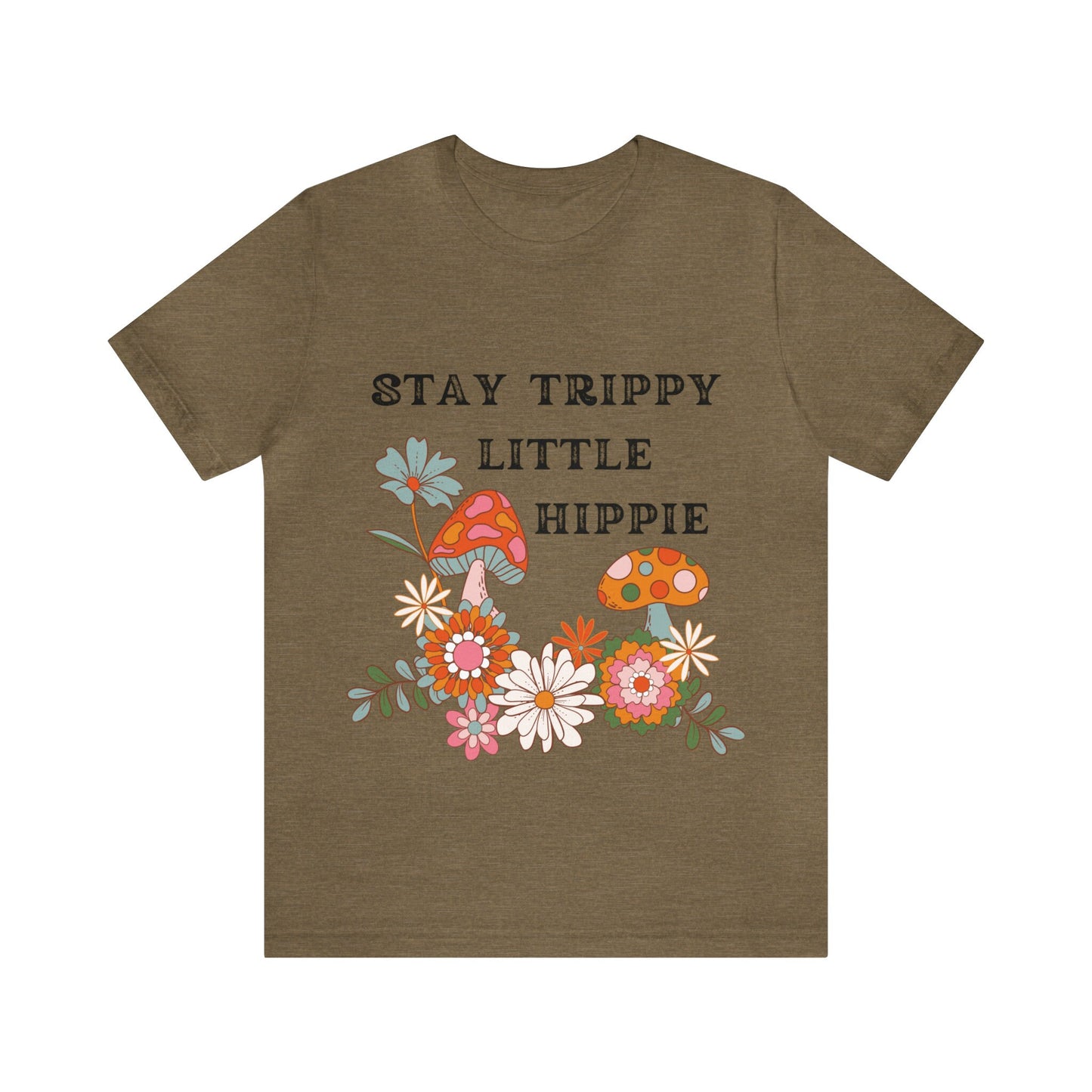 Stay Trippy Little Hippie T-Shirt