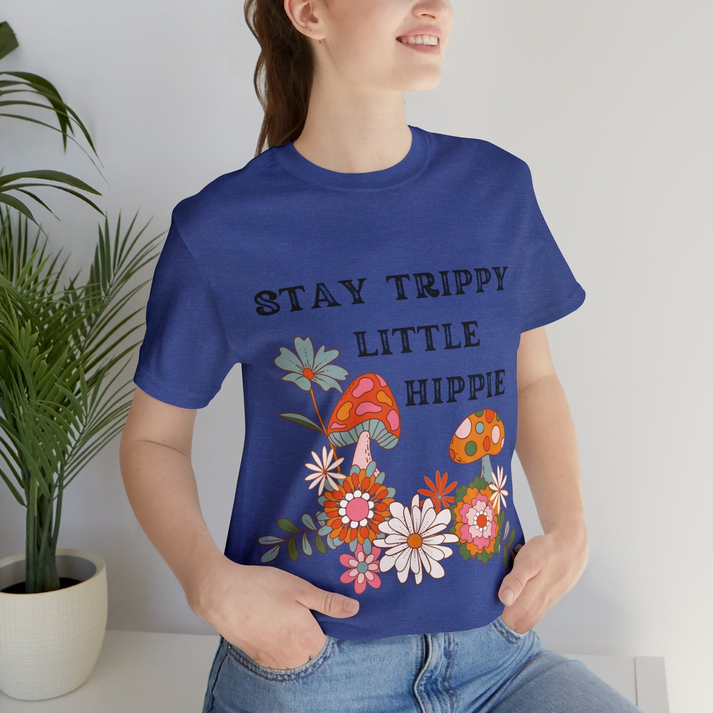 Stay Trippy Little Hippie T-Shirt